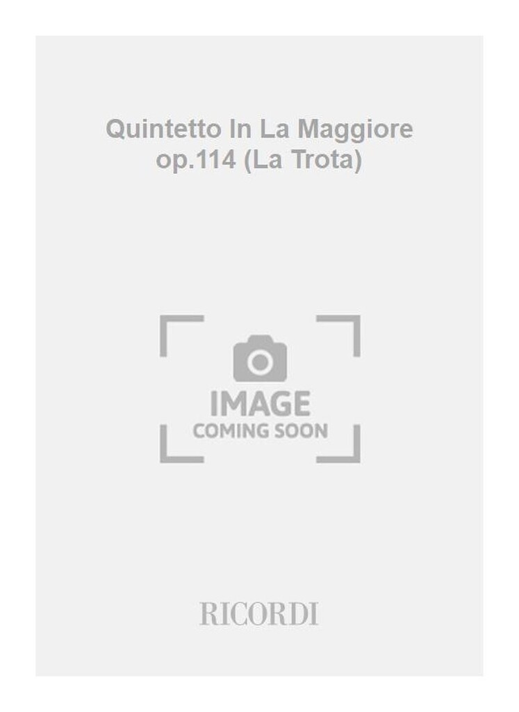 Quintetto In La Maggiore op.114 (La Trota)